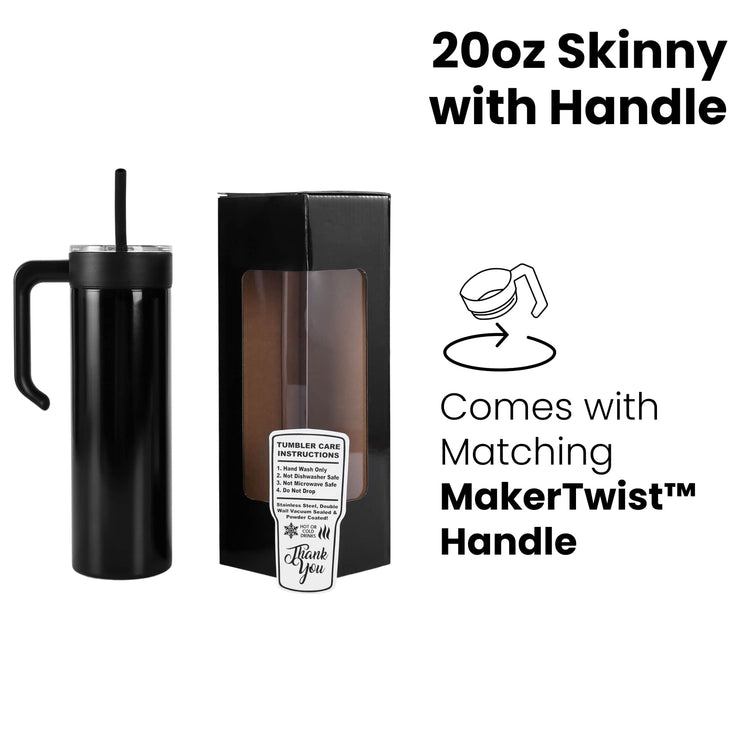 20oz Skinny with Handle — 20oz Skinny tumbler with twist on handle makertwist