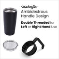 20oz Classic Tumbler with Handle — Ambidextrous Tumbler with Handle Powder Coated