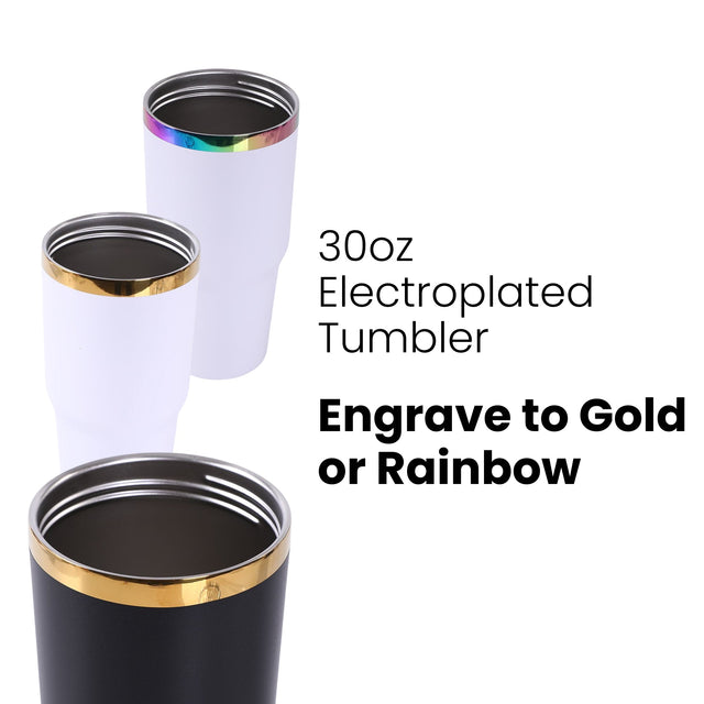 30oz Electroplated Tumbler — Engrave to Rainbow or Gold Electroplated 30oz Powder Coated Tumbler