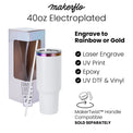 40oz Electroplated Tumbler — Electroplated 40oz tumbler engrave to rainbow or gold